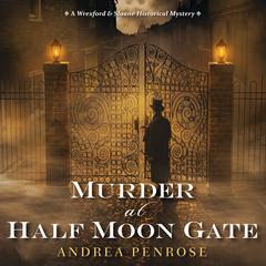 Murder At Half Moon Gate by Andrea Penrose audiobook