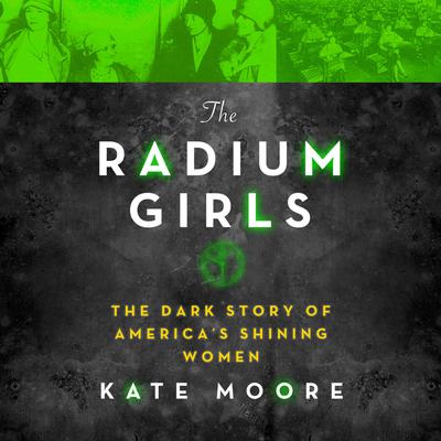 The Radium Girls by Kate Moore audiobook