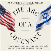 The Arc of a Covenant by  Walter Russell Mead audiobook