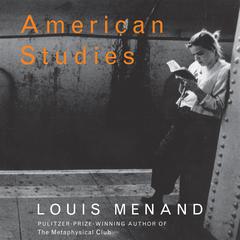 American Studies by Louis Menand audiobook