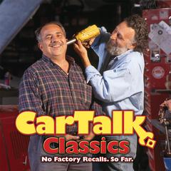 Car Talk Classics: No Factory Recalls. So Far. by Ray Magliozzi audiobook