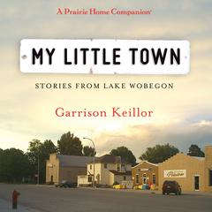 My Little Town by Garrison Keillor audiobook