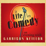 A Life in Comedy by  Garrison Keillor audiobook
