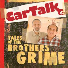 Car Talk: Tales of the Brothers Grime by Tom Magliozzi audiobook