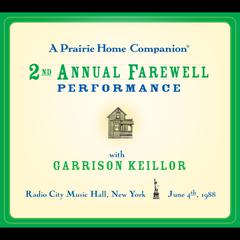 A Prairie Home Companion: The 2nd Annual Farewell Performance by Garrison Keillor audiobook