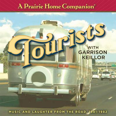 A Prairie Home Companion: Tourists by Garrison Keillor audiobook