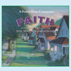 More News from Lake Wobegon: Faith by Garrison Keillor audiobook