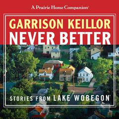 Never Better by Garrison Keillor audiobook