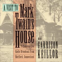 A Visit to Mark Twain's House by Garrison Keillor audiobook