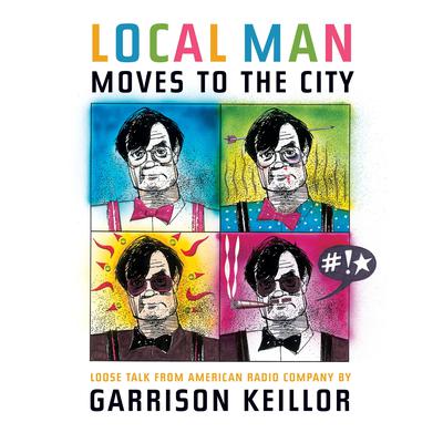 Local Man Moves to the City by Garrison Keillor audiobook