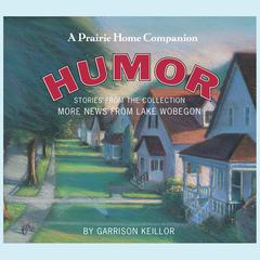 More News from Lake Wobegon: Humor by Garrison Keillor audiobook
