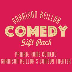 Garrison Keillor Comedy Gift Pack by Garrison Keillor audiobook