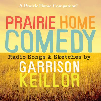 Prairie Home Comedy by Garrison Keillor audiobook