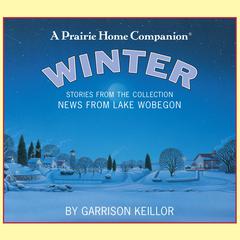 News from Lake Wobegon: Winter by Garrison Keillor audiobook