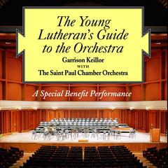 The Young Lutheran's Guide to the Orchestra by Garrison Keillor audiobook