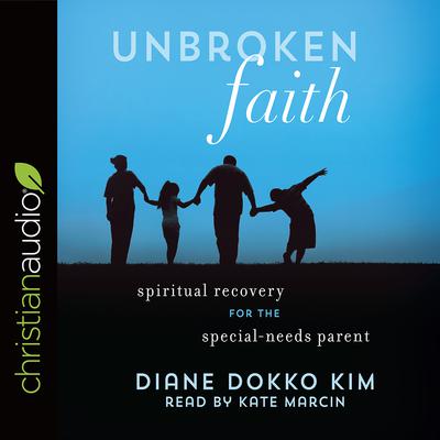 Unbroken Faith by Diane Dokko Kim audiobook