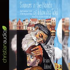 Sinners in the Hands of a Loving God by Brian Zahnd audiobook