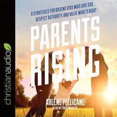 Parents Rising by Arlene Pellicane audiobook