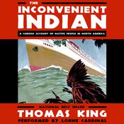 The Inconvenient Indian by  Thomas King audiobook