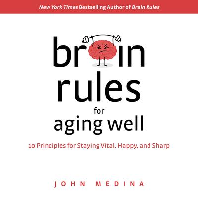 Brain Rules for Aging Well by John Medina audiobook