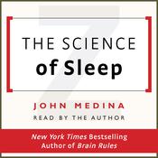 The Science of Sleep by  John Medina audiobook