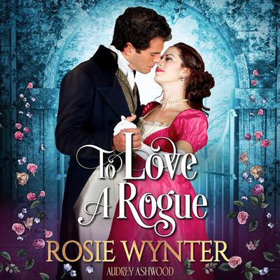 To Love A Rogue by Rosie Wynter audiobook