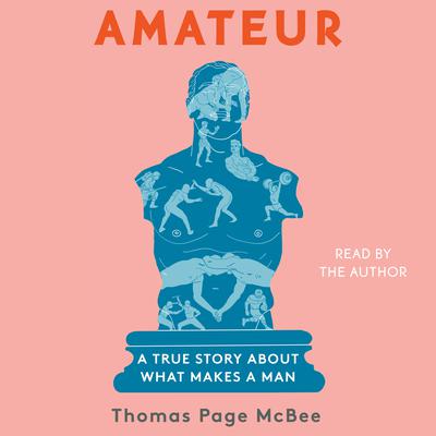 Amateur by Thomas Page McBee audiobook