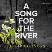 A Song for the River by  Philip Connors audiobook