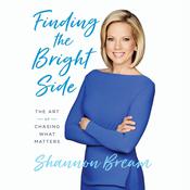 Finding the Bright Side by  Shannon Bream audiobook