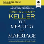The Meaning of Marriage: Audio Bible Studies by  Kathy Keller audiobook