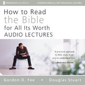 How to Read the Bible for All Its Worth: Audio Lectures by  Gordon D. Fee audiobook