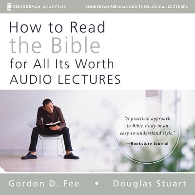 How to Read the Bible for All Its Worth: Audio Lectures by Gordon D. Fee audiobook