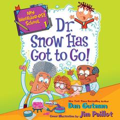 My Weirder-est School #1: Dr. Snow Has Got to Go! by Dan Gutman audiobook