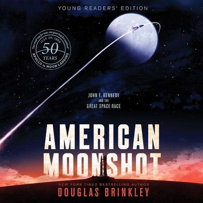 American Moonshot Young Readers' Edition by Douglas Brinkley audiobook