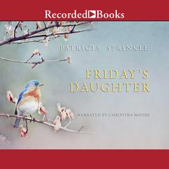 Friday's Daughter by Patricia Springer audiobook