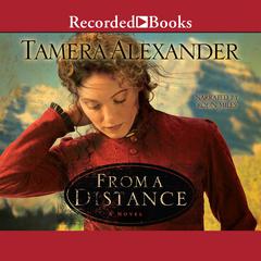 From a Distance by Tamera Alexander audiobook