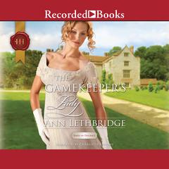 The Gamekeeper's Lady by Ann Lethbridge audiobook