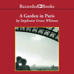 Garden in Paris by Stephanie Grace Whitson audiobook