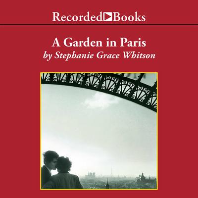Garden in Paris by Stephanie Grace Whitson audiobook