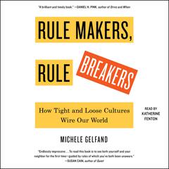 Rule Makers, Rule Breakers by Michele Gelfand audiobook