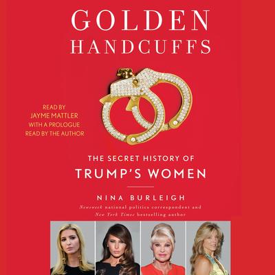 Golden Handcuffs by Nina Burleigh audiobook