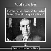 A World League for Peace by  Woodrow Wilson audiobook