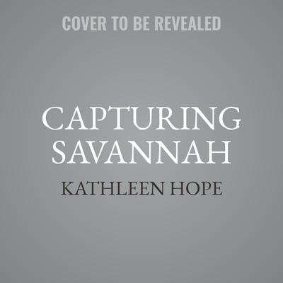 Capturing Savannah by Kathleen Hope audiobook