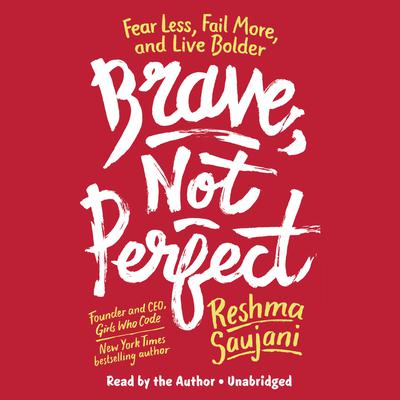 Brave, Not Perfect by Reshma Saujani audiobook