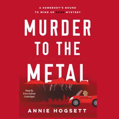 Murder to the Metal by Annie Hogsett audiobook