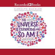 The Universe is Expanding and So am I by  Carolyn Mackler audiobook