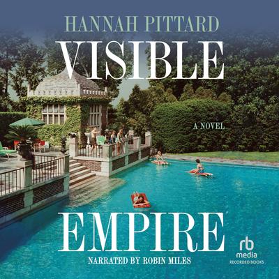 Visible Empire by Hannah Pittard audiobook