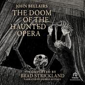 The Doom of the Haunted Opera by  Brad Strickland audiobook