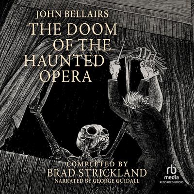The Doom of the Haunted Opera by John Bellairs audiobook