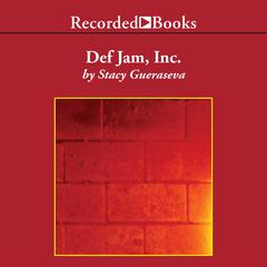 Def Jam, Inc. by Stacy Gueraseva audiobook